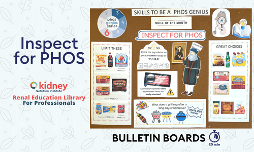 bulletin board for dialysis clinic phosphorus in foods kidney patients