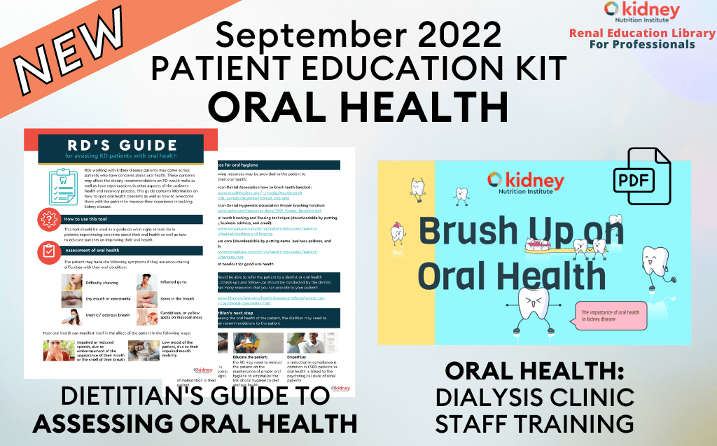 Renal dietitian's guide to assessing oral health and a dialysis clinic staff training template about oral health.