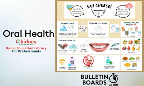 Dialysis clinic bulletin board template about oral health for kidney patients.
