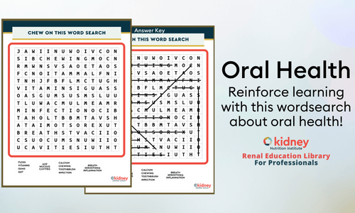 Wordsearch game for dialysis clinic kidney patients to reinforce learning about oral health techniques.